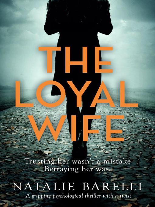 Title details for The Loyal Wife by Natalie Barelli - Available